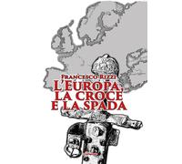 L'Europa, la croce e la spada