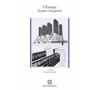 L'Europa: la pace e la guerra - 2025 - Edizioni Scientifiche Ital