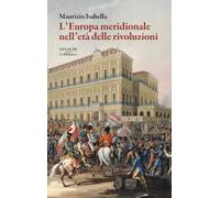 L'Europa meridionale nell'età delle rivoluzioni