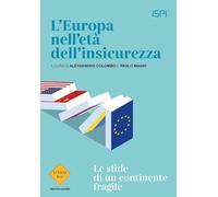 L'EUROPA NELL'ETA' DELL'INSICUREZZA - ISPI (Curatore), COLOMBO A. (Curatore) -