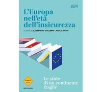 L'EUROPA NELL'ETA' DELL'INSICUREZZA - ISPI (Curatore), COLOMBO A. (Curatore) -