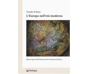 L'Europa nell'età moderna. Dalla scoperta dell'America alla rivoluzione fr...