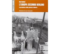 L'Europa secondo Berlino. Il paradosso della potenza tedesca
