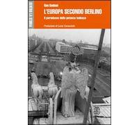 L' Europa secondo Berlino. Il paradosso della potenza tedesca