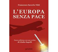 L'Europa senza Pace: Nuova edizione con uno scritto di Giulio Sapelli