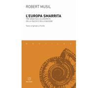 L'Europa smarrita. Tre saggi sull'illusorietà della razza e della nazione....