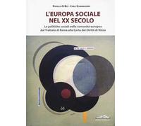 L'Europa sociale nel XX secolo. Le politiche sociali nella comunità europea dal trattato di Roma alla Carta dei Diritti di Nizza
