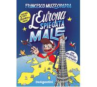 L'Europa spiegata male. Con Poster - Muzzopappa Francesco