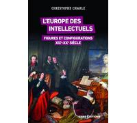 L'Europe des intellectuels XIXe-XXe siècles: Figures et configurations