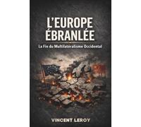 L'Europe Ébranlée : La Fin du Multilatéralisme Occidental