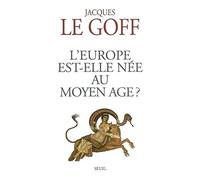L'Europe est-elle née au Moyen Age ?