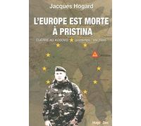 L'Europe est morte à Pristina: Guerre au Kosovo (printemps-été 1999)