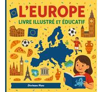 L'Europe - Livre illustré et éducatif: Pays, nature, animaux, monuments & histoires en 30 faits