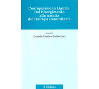 L'europeismo in Liguria. Dal Risorgimento alla nascita dell'Europa comunitaria