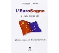 L'eurosogno e i nuovi muri ad est. L'Unione europea e la dimensione orientale
