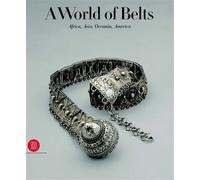 Leurquin, Anne. - A World Of Belts: Africa, Asia, Oceania, America from the Ghys