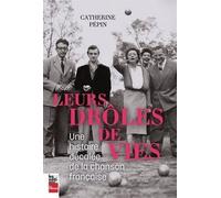 Leurs de drôles de vies. Une histoire décalée de la chanson: Une histoire décalée de la chanson française
