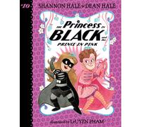 Leuyen Pham Sha Princess in Black and the Prince in Pink: #10 (Library binding)