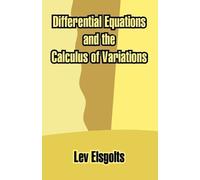 Differential Equations and the Calculus of Variations by L.E. Elsgolts