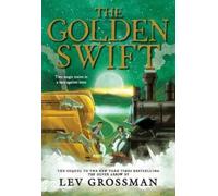 Lev Grossman The Golden Swift (Tascabile) Silver Arrow