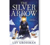 Lev Grossman The Silver Arrow (Copertina rigida)