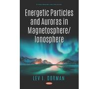 Lev I. Dorman Energetic Particles and Auroras in Magnetospher (Copertina rigida)