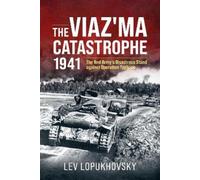 Lev Lopukhovsky Stuart Britton The Viaz'ma Catastrophe 1941 (Copertina rigida)
