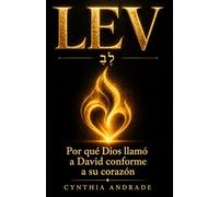 LEV: Por qué Dios llamó a David conforme a su corazón: 1