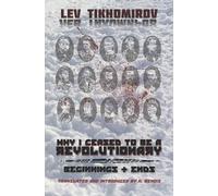 Lev Tikhomirov Why I Ceased to Be a Revolutionary / Beginnings & End (Tascabile)