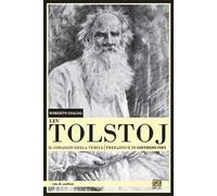 Lev Tolstoj. Il coraggio della verità