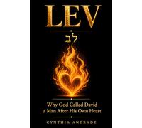 LEV: Why God Called David a Man After His Own Heart - A Hebrew Word Study on Faith, Failure, and Restoration