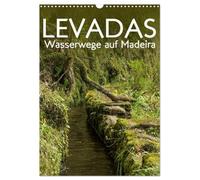 Levadas - Wasserwege auf Madeira (Wandkalender 2026 DIN A3 hoch), CALVENDO Monatskalender: Wandern entlang der Levadas im Madeirischen Urwald