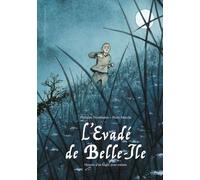 L'évadé de Belle-Ile: Histoire d'un bagne pour enfants