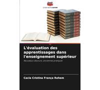 L'évaluation des apprentissages dans l'enseignement supérieur: Nouveaux discours, anciennes pratiques