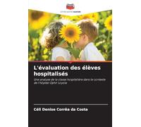 L'évaluation des élèves hospitalisés: Une analyse de la classe hospitalière dans le contexte de l'hôpital Ophir Loyola