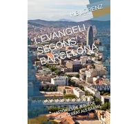L'EVANGELI SEGONS BARCELONA: HISTÒRIES DE JESUS DE MONTSERRAT ALS BARRIS