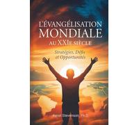 L'Évangélisation mondiale au XXIe siècle, Stratégies, Défis et Opportunités