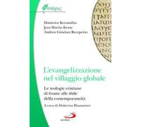 L'evangelizzazione nel villaggio globale. Le teologie cristiane di fronte alle sfide della contemporaneità