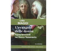 L'Evangelo delle donne. Figure femminili nel Nuovo Testamento