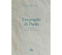 L'evangelo di Paolo. Introduzione alle lettere autoriali