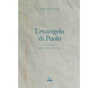 L'evangelo di Paolo. Introduzione alle lettere autoriali