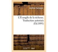 Andrew Carnegie L'Évangile de la Richesse. Traduction Autorisée (Tascabile)