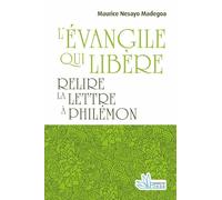 L'Évangile qui libère: Relire la Lettre à Philémon
