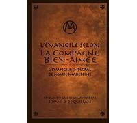 L'Évangile Selon la Compagne Bien-Aimée: L'Évangile Intégral de Marie-Madeleine