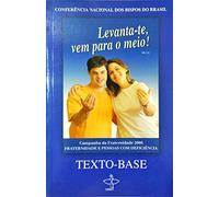 levanta te vem para o meio texto base de conferencia na Ed. 2005