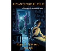 LEVANTANDO EL VELO: Un libro de mirada interna