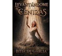 Levantandome de las cenizas: Cuando Dios cancelo mi funeral