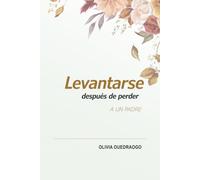 Levantarse después de perder a un padre