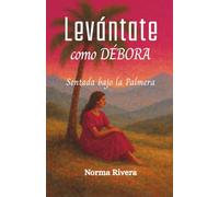 Levántate como Débora: sentada bajo la palmera