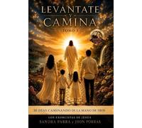 LEVANTATE Y CAMINA: 30 DIAS CAMINANDO DE LA MANO DE DIOS. TOMO 3